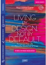 Living by Design, Not by Default Nonsense-Free Life in a Beautiful World Full of Crap