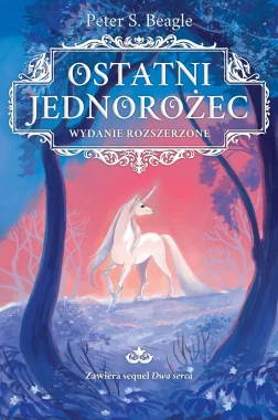 Ostatni jednorożec. Wydanie rozszerzone /Nowa Baśń/