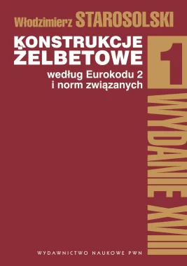 Konstrukcje żelbetowe według Eurokodu 2 i norm związanych. Tom 1