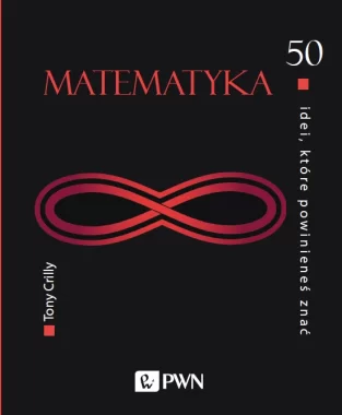 50 idei, które powinieneś znać. MATEMATYKA