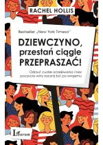 Dziewczyno, przestań ciągle przepraszać!