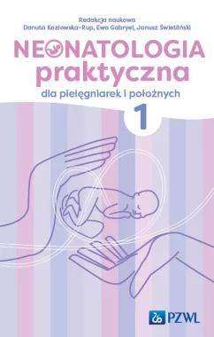 Neonatologia praktyczna dla pielęgniarek i położnych. Tom 1