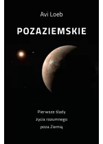Pozaziemskie Pierwsze ślady życia rozumnego poza Ziemią