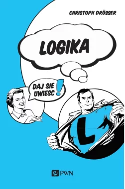 Logika… Daj się uwieść!