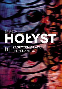 Zagrożenia ładu społecznego. Tom 1