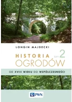 Historia ogrodów. Tom 2