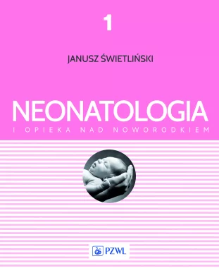 Neonatologia i opieka nad noworodkiem. Tom 1