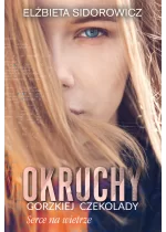 Okruchy gorzkiej czekolady. Serce na wietrze