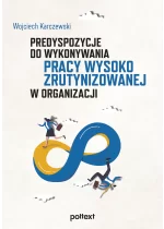 Predyspozycje do wykonywania pracy wysoko zrutynizowanej w organizacji