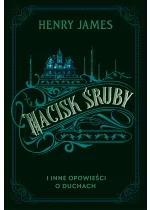 Nacisk śruby i inne opowieści o duchach