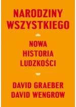 Narodziny wszystkiego. Nowa historia ludzkości
