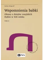 Wspomnienia babki. Obrazy z dziejów rosyjskich Żydów w XIX wieku. Tom 2