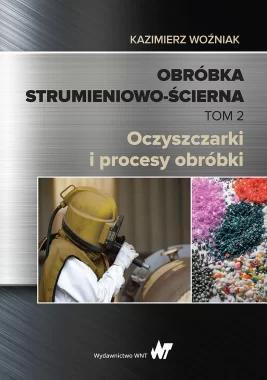 Obróbka strumieniowo-ścierna. Tom II