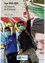 Iran 1925-2014. Od Pahlawich do Rouhaniego.