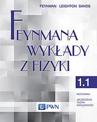 Feynmana wykłady z fizyki. Tom 1. Część 1 Mechanika Szczególna teoria względności