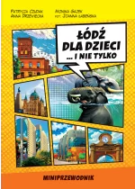 Miniprzewodnik Łódź dla Dzieci i nie tylko