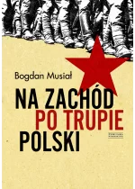 Na Zachód po trupie Polski