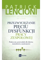 Przezwyciężanie pięciu dysfunkcji pracy zespołowej