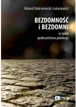 Bezdomność i bezdomni w opinii społeczeństwa polskiego