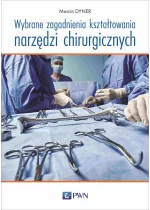 Wybrane zagadnienia kształtowania narzędzi chirurgicznych