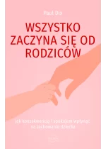 Wszystko zaczyna się od rodziców