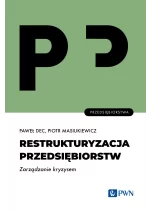 Restrukturyzacja przedsiębiorstw. Zarządzanie kryzysem