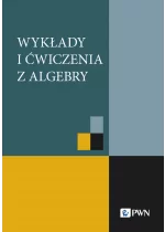 Wykłady i ćwiczenia z algebry