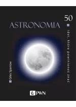 50 idei, które powinieneś znać. Astronomia