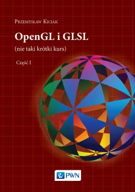 OpenGL i GLSL (nie taki krótki kurs) Część I