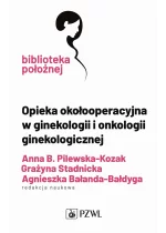 Opieka okołooperacyjna w ginekologii i onkologii ginekologicznej
