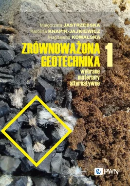 Zrównoważona geotechnika – materiały alternatywne. Cz. 1