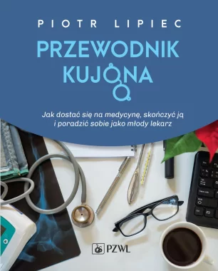 Jak się dostać na medycynę, skończyć ją i poradzić sobie, jako młody lekarz
