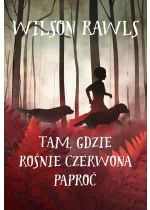 Tam, gdzie rośnie czerwona paproć