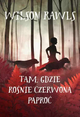 Tam, gdzie rośnie czerwona paproć