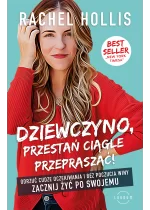 Dziewczyno, przestań ciągle przepraszać!