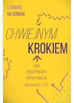 Chwiejnym krokiem. Jak przypadki wpływają na nasz los