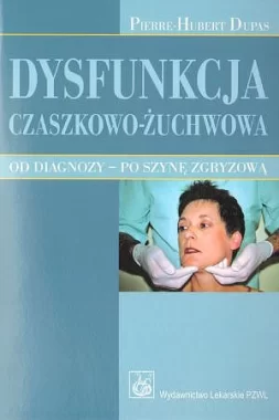 Dysfunkcja czaszkowo-żuchwowa. Od diagnozy - po szynę zgryzową