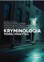 Kryminologia. Teoria i praktyka