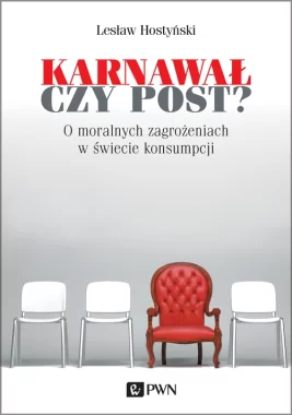 Karnawał czy post? O moralnych zagrożeniach w świecie konsumpcji