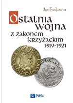 Ostatnia wojna z Zakonem Krzyżackim 1519-1521