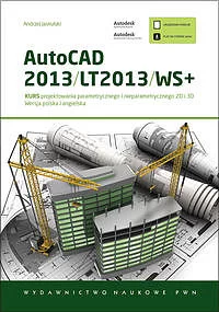 AutoCAD 2013/LT2013+ Kurs projektowania parametrycznego i nieparametrycznego