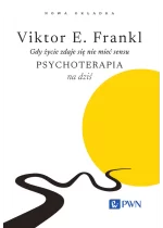 Gdy życie zdaje się nie mieć sensu. Psychoterapia na dziś