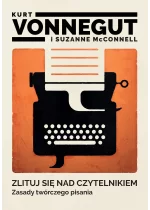 Zlituj się nad czytelnikiem. Zasady twórczego pisania