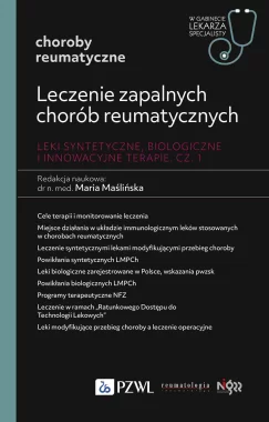 Leczenie zapalnych chorób reumatycznych. Leki syntetyczne, biologiczne i innowacyjne terapie. Cz. I