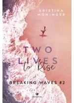 Two Lives to Rise. Breaking Waves #2