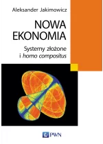 Nowa ekonomia. Systemy złożone i homo compositus