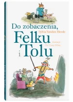 Do zobaczenia, Felku i Tolu