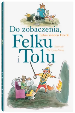 Do zobaczenia, Felku i Tolu