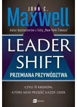 Leadershift. Przemiana przywództwa, czyli 11 kroków, które musi przejść każdy lider
