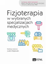 Fizjoterapia w wybranych specjalizacjach medycznych